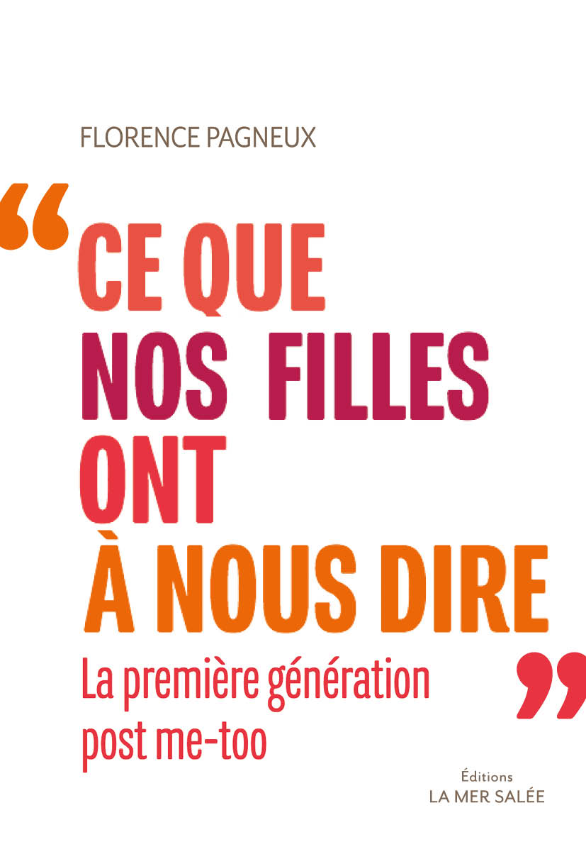 Livre : "Ce que nos filles ont à nous dire" - Florence Pagneux