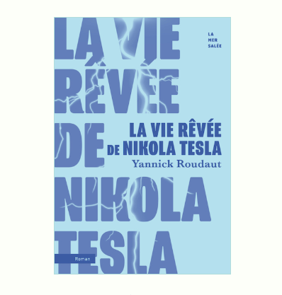 Livre/Conférence : "La vie rêvée de Nikola Tesla" - Yannick Roudaut 